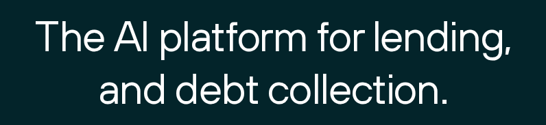 Tt hoves in use on The AI platform for lending, and debt collection.